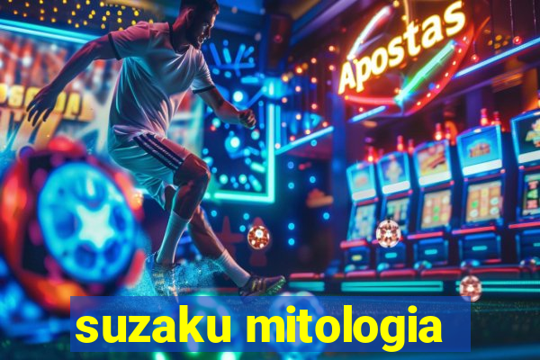 suzaku mitologia